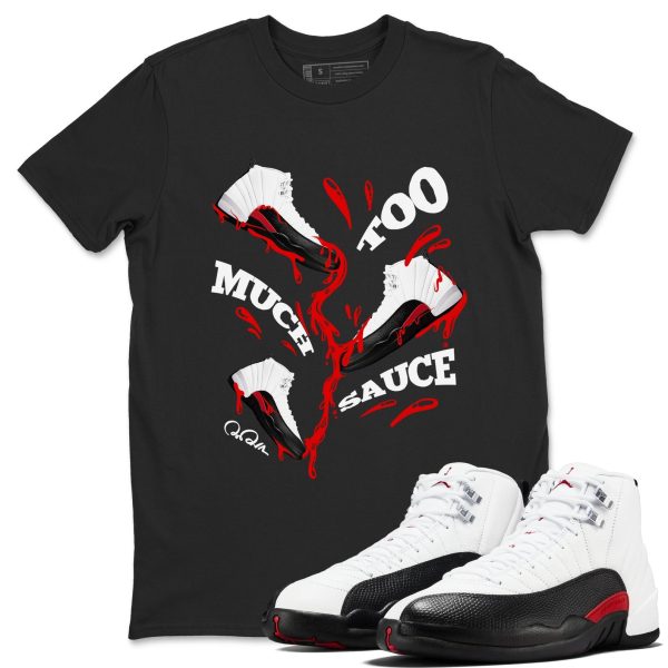 Too Much Sauce Unisex Shirts To Match Jordans AJ12 Taxi Flip Jezsport.com