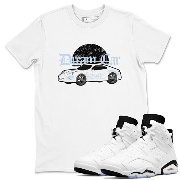 Dream Car Unisex Shirts To Match Jordans 6s White Black Jezsport.com