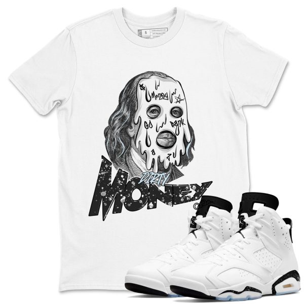 Dirty Money Unisex Shirts To Match Jordans 6s White Black Jezsport.com