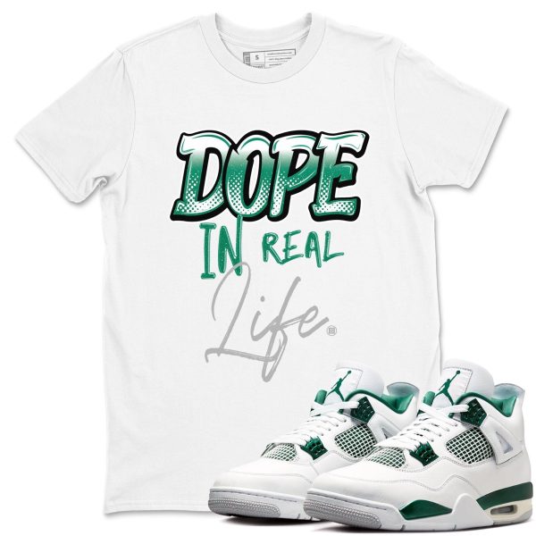 Dope In Real Life Unisex Shirts To Match Jordans 4s Oxidized Green Jezsport.com