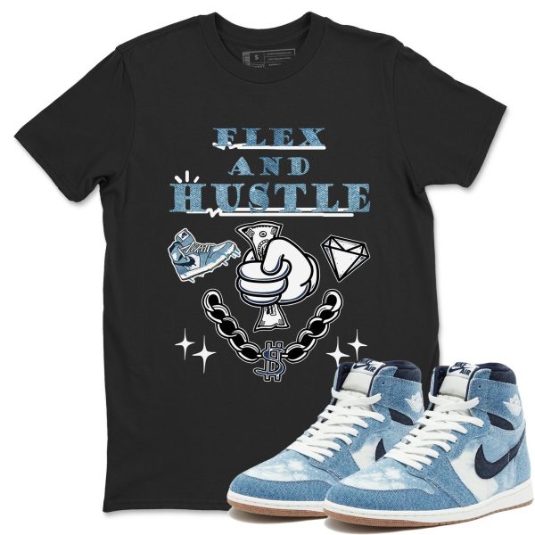 Flex And Hustle Unisex Shirts To Match Jordans 1s Denim Jezsport.com