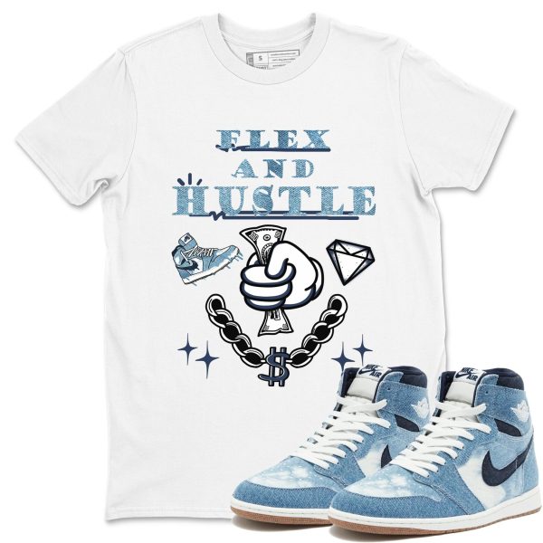 Flex And Hustle Unisex Shirts To Match Jordans 1s Denim Jezsport.com