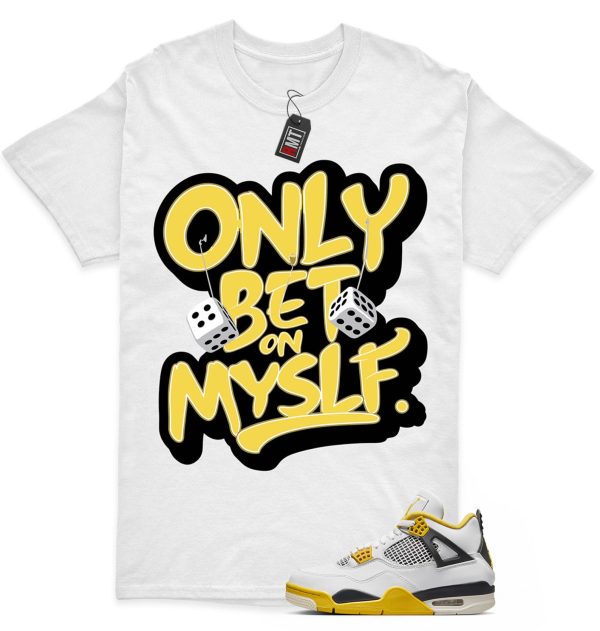 Vivid Sulfur 4s Matching T-shirt - Bet on My Self Tee Match Jordan 4 Vivid Sulfur Jezsport.com