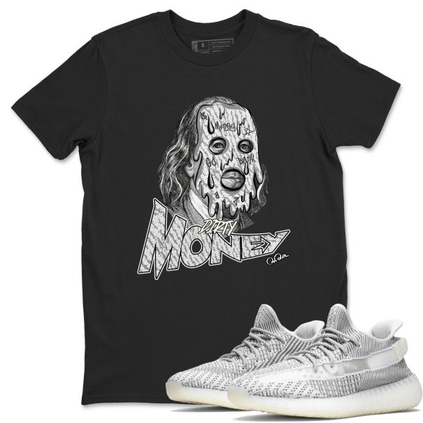 Dirty Money Unisex Shirts To Match Jordans Yeezys 350 Static Jezsport.com