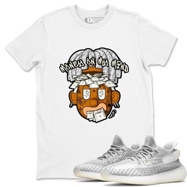 Money On My Mind Unisex Shirts To Match Jordans Yeezys 350 Static Jezsport.com