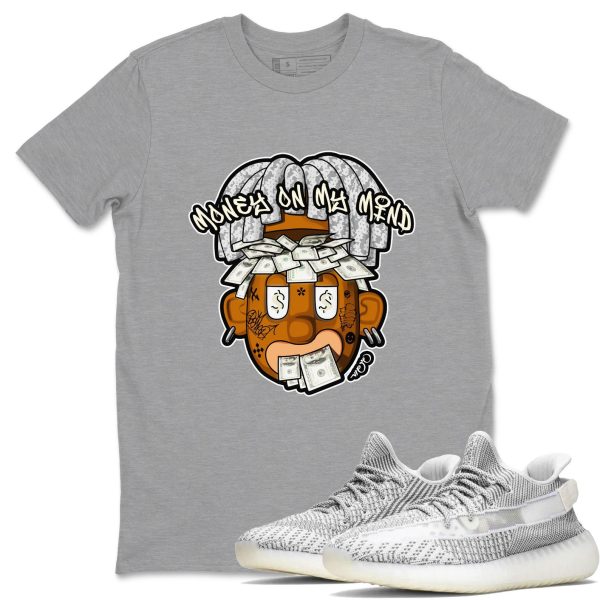 Money On My Mind Unisex Shirts To Match Jordans Yeezys 350 Static Jezsport.com