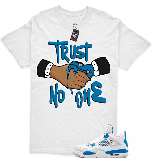 Jordan 4 Military Blue Matching Shirts, Trust No One Tee Match Military Blue 4s Jezsport.com