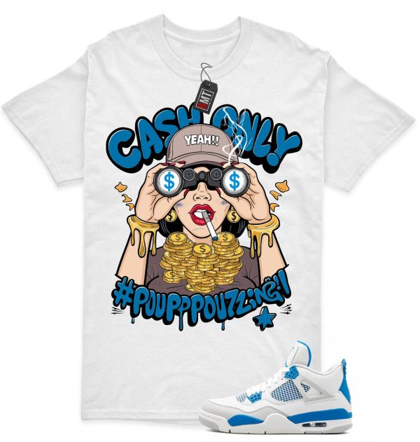 Jordan 4 Military Blue Matching Shirts, Cash Only Tee Match Military Blue 4s Jezsport.com