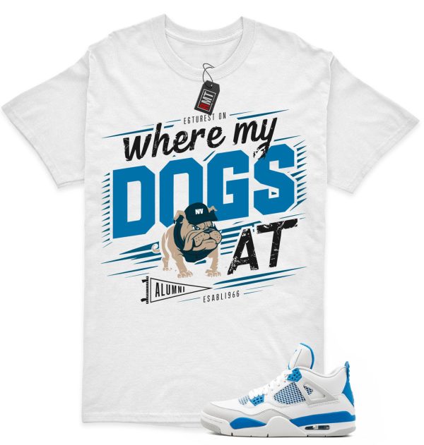 Jordan 4 Military Blue Matching Shirts, Where My Dogs Tee Match Military Blue 4s Jezsport.com