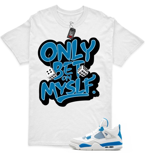 Jordan 4 Military Blue Matching Shirts, Bet on My Self Tee Match Military Blue 4s Jezsport.com