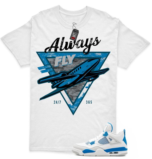 Jordan 4 Military Blue Matching Shirts, Always Fly Tee Match Military Blue 4s Jezsport.com