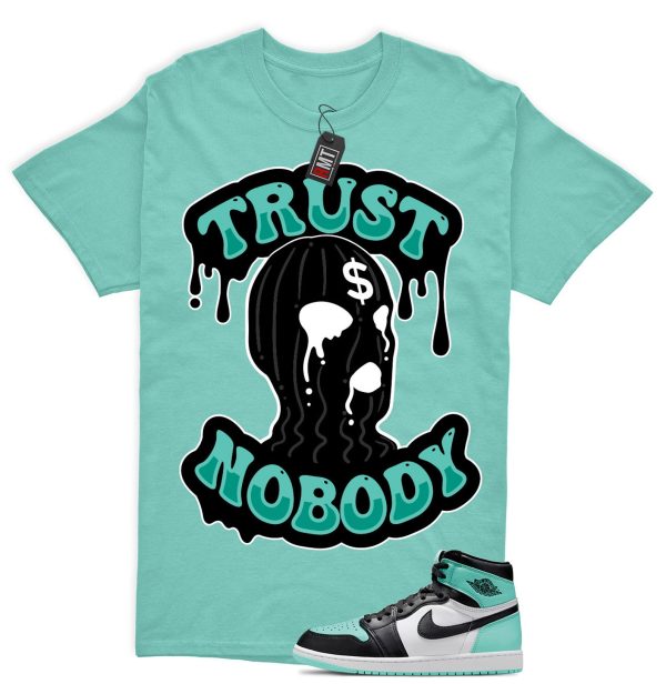 Jordan 1 High OG Green Glow Matching Shirts, Trust No Body Tee Match Green Glow 1s Jezsport.com