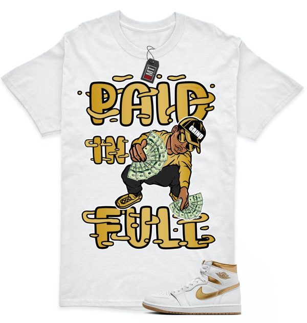 Jordan 1 High OG Metallic Gold White Gum Light Brown Unisex T-Shirt, Paid In Full Jezsport.com