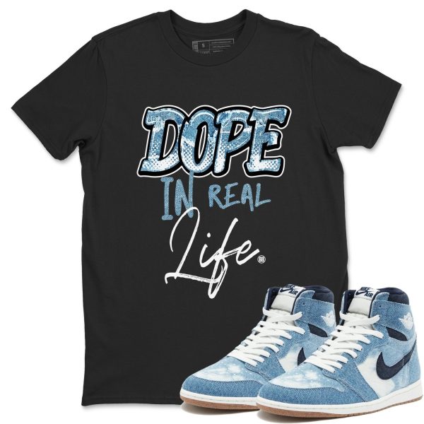 Dope In Real Life - Sneaker Shirts To Match Jordans AJ1 Denim Jezsport.com