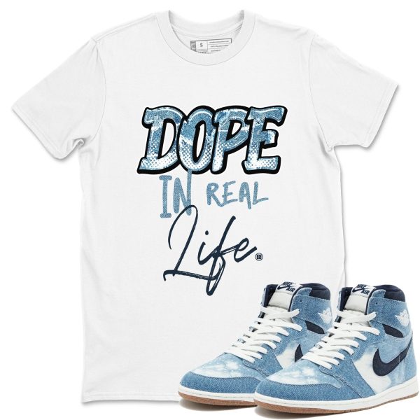 Dope In Real Life - Sneaker Shirts To Match Jordans AJ1 Denim Jezsport.com