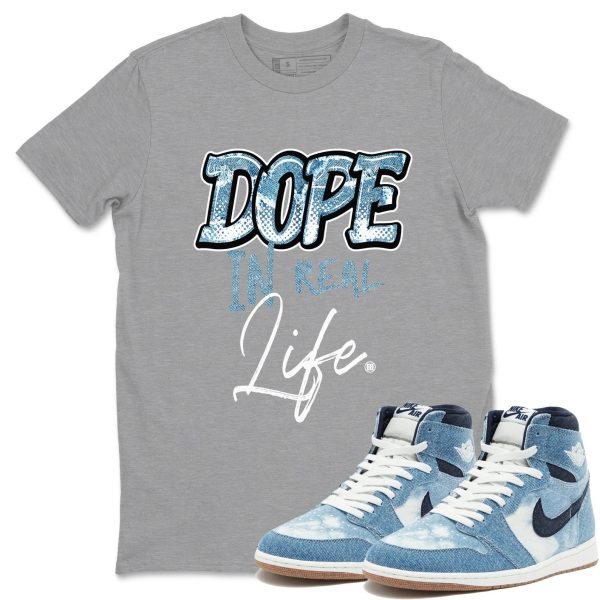 Dope In Real Life - Sneaker Shirts To Match Jordans AJ1 Denim Jezsport.com