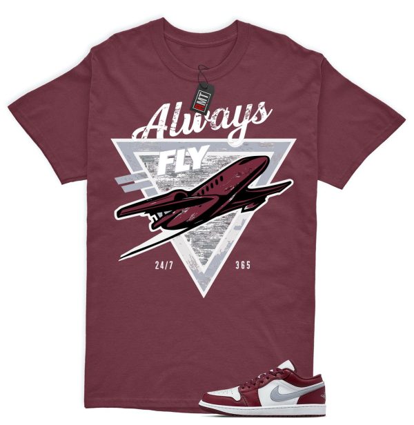 Jordan 1 Low Bordeaux Shirts, Always Fly Tee Matching 1 Low Bordeaux Maroon Cherrywood Red White Cement Grey Jezsport.com