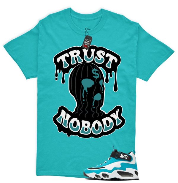 Air Griffey Max 1 Aquamarine Teal Aqua Matching Shirt, Trust No Body Jezsport.com