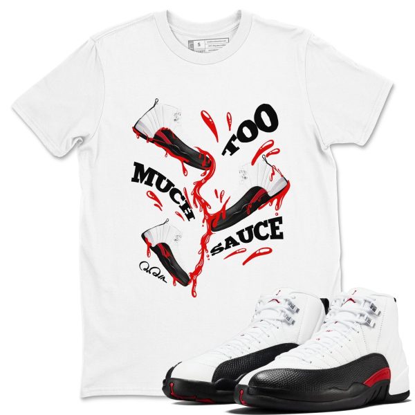 Too Much Sauce Unisex Shirts To Match Jordans AJ12 Taxi Flip Jezsport.com