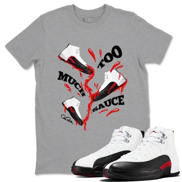 Too Much Sauce Unisex Shirts To Match Jordans AJ12 Taxi Flip Jezsport.com