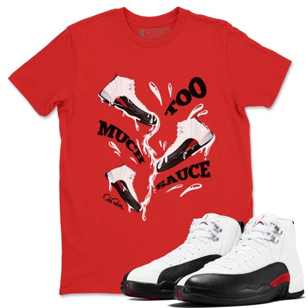 Too Much Sauce Unisex Shirts To Match Jordans AJ12 Taxi Flip Jezsport.com