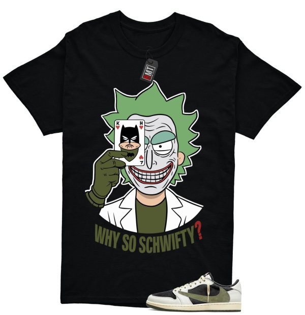 Jordan 1 Retro Low OG SP Travis Scott Olive Match T-shirt, Why So Schwifty Jezsport.com