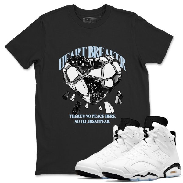 Heart Breaker Unisex Shirts To Match Jordans 6s White Black Jezsport.com