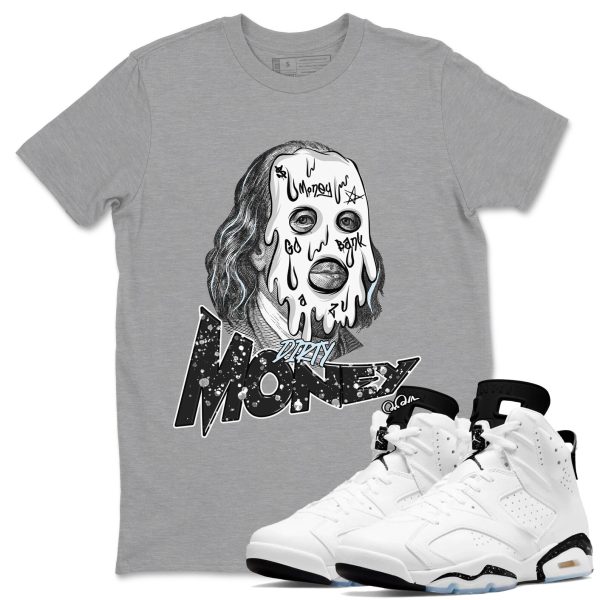 Dirty Money Unisex Shirts To Match Jordans 6s White Black Jezsport.com