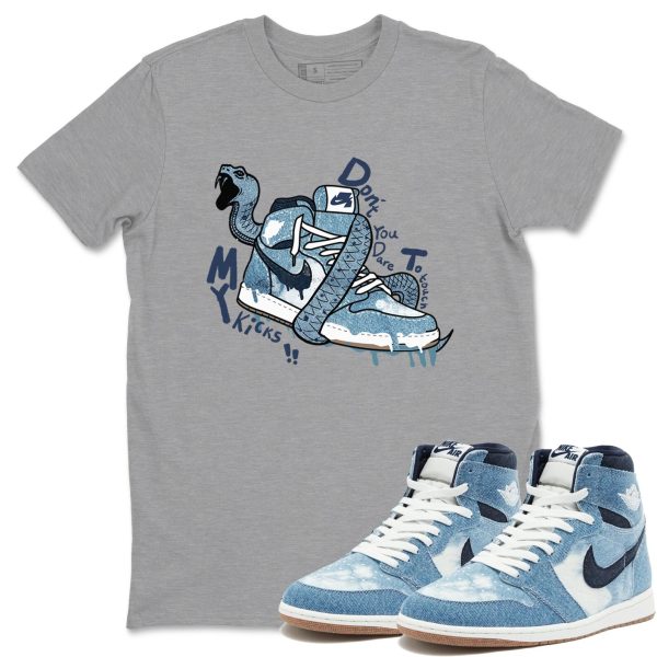 Don't Touch My Kicks Unisex Shirts To Match Jordans 1s Denim Jezsport.com