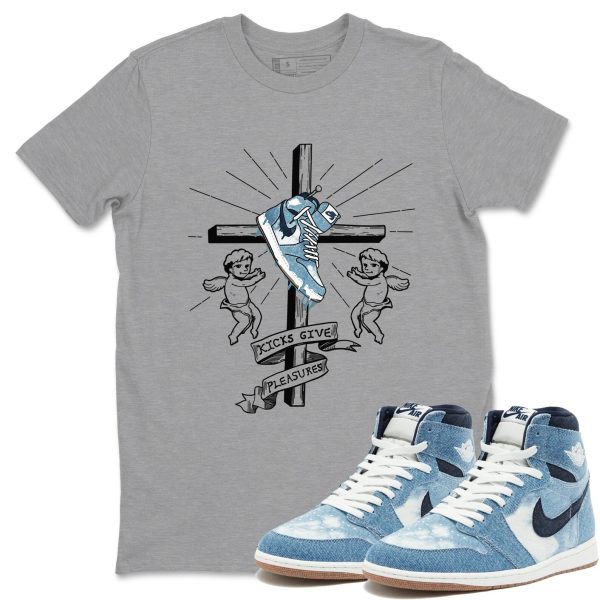 Kicks Give Pleasures Unisex Shirts To Match Jordans 1s Denim Jezsport.com