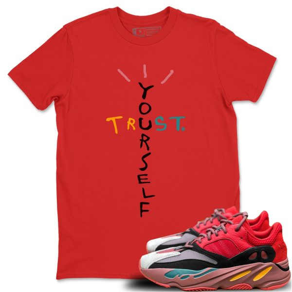 Trust Yourself Unisex Shirts To Match Jordans Yeezys 700 HiUnisex Shirts To Match JordansRes Red Jezsport.com