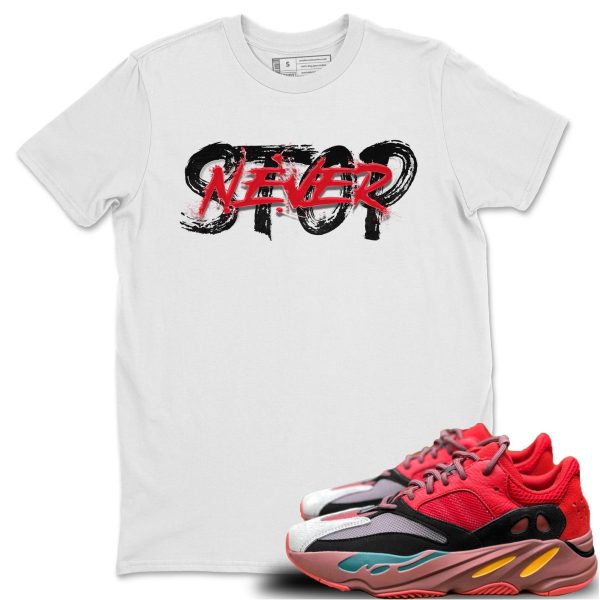 Never Stop Unisex Shirts To Match Jordans Yeezys 700 HiUnisex Shirts To Match JordansRes Red Jezsport.com