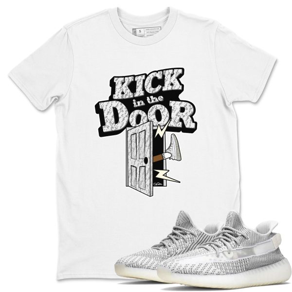 Kick In The Door Unisex Shirts To Match Jordans Yeezys 350 Static Jezsport.com