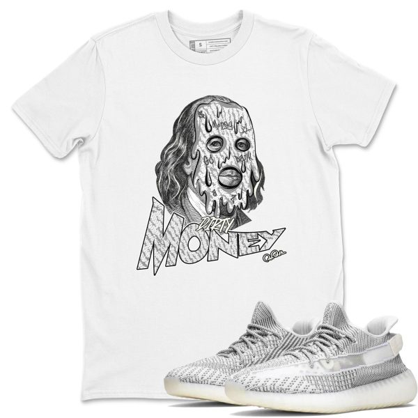 Dirty Money Unisex Shirts To Match Jordans Yeezys 350 Static Jezsport.com