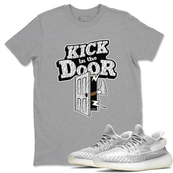 Kick In The Door Unisex Shirts To Match Jordans Yeezys 350 Static Jezsport.com