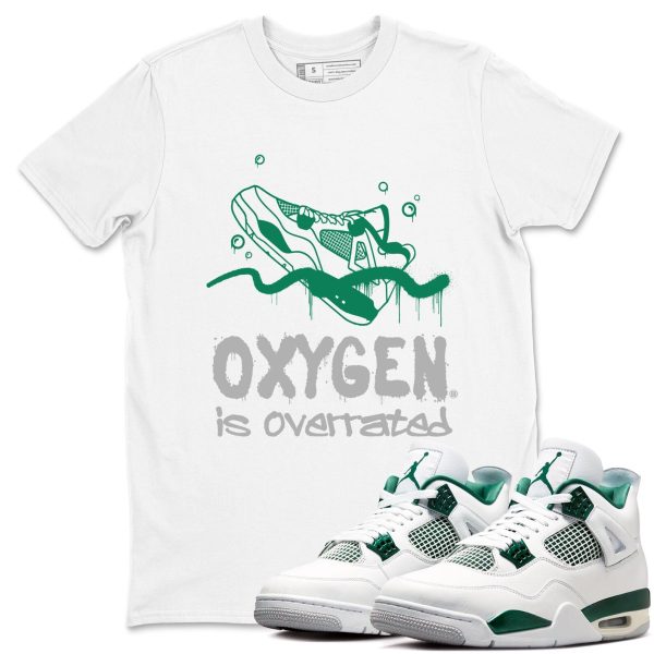 Oxygen Overrated Unisex Sneakerhead Shirts To Match Jordans AJ4 Oxidized Green Jezsport.com