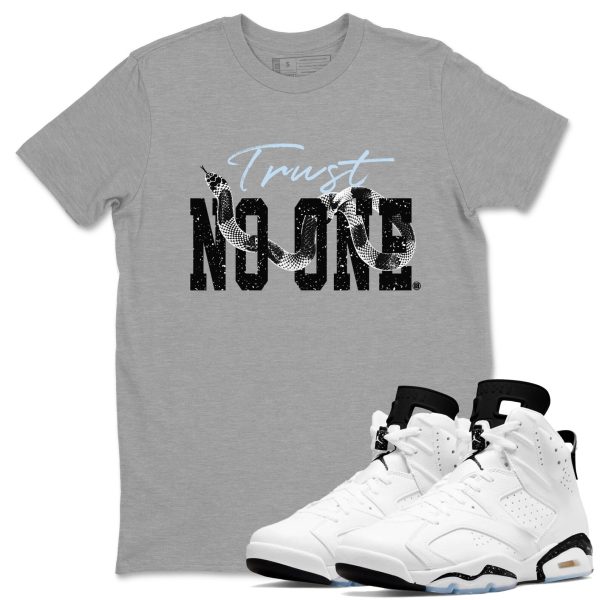 Trust No One Unisex Sneakerhead Shirts To Match Jordans AJ6 Retro White Black Jezsport.com