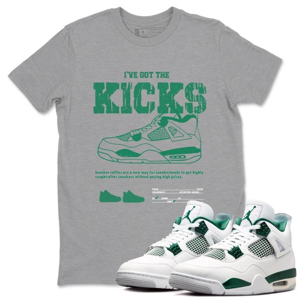 I've Got The Kicks Unisex Sneakerhead Shirts To Match Jordans AJ4 Oxidized Green Jezsport.com