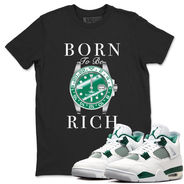 Born To Rich Unisex Sneakerhead Shirts To Match Jordans AJ4 Oxidized Green Jezsport.com