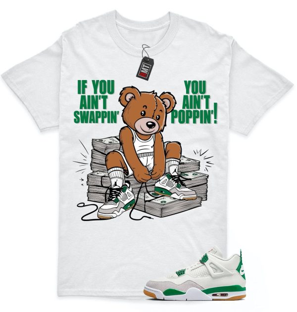 Jordan 4 SB Pine Green Shirts, If You Aint Shirt to Match 4 SB Pine Green Jezsport.com