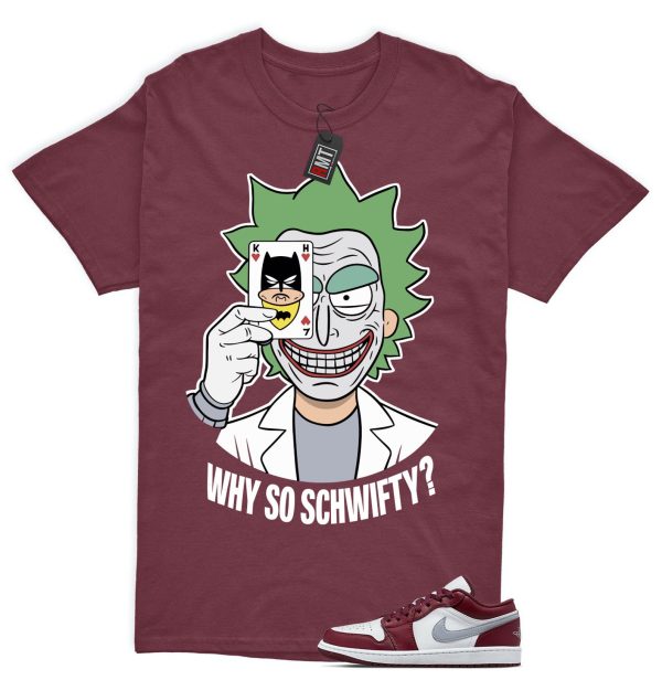 Jordan 1 Low Bordeaux Shirts, Why So Schwifty Tee Matching 1 Low Bordeaux Maroon Cherrywood Red White Cement Grey Jezsport.com