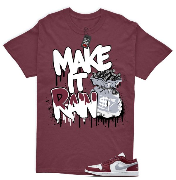 Jordan 1 Low Bordeaux Shirts, Make It Rain Tee Matching 1 Low Bordeaux Maroon Cherrywood Red White Cement Grey Jezsport.com