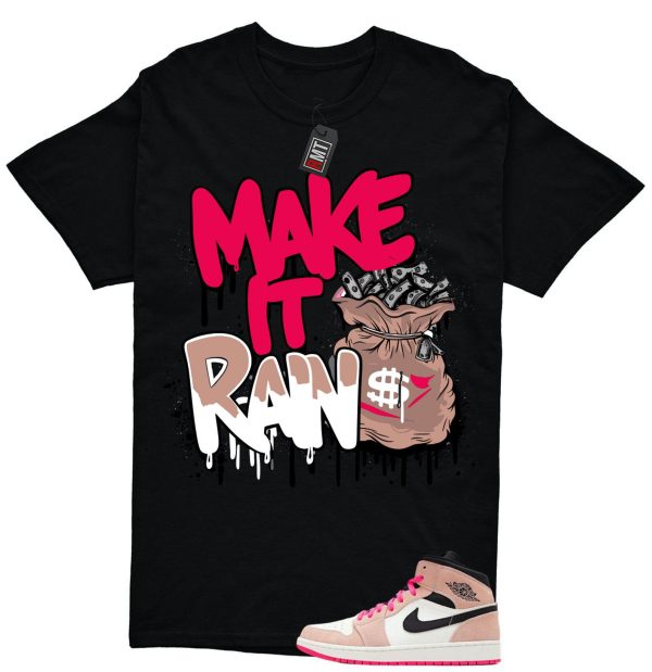 Jordan 1 Mid SE Crimson Tint Hyper Pink Match T-shirt, Make It Rain Jezsport.com