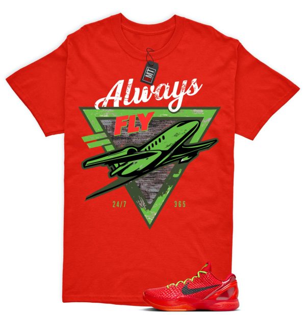 Kobe 6 Protro Reverse Grinch Match T-shirt, Always Fly Tee Matching Reverse 6 Protro Bright Crimson Electric Green Jezsport.com