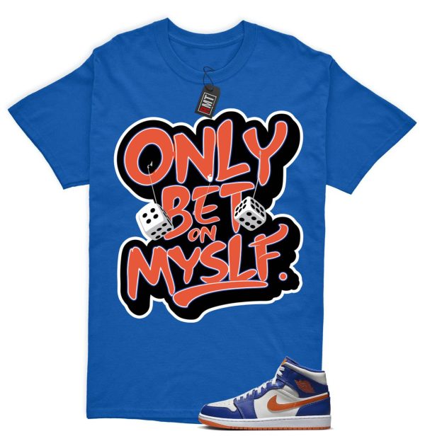 Jordan 1 Mid Knicks Sail Game Royal Rush Orange Phantom Match T-shirt, Bet on Myslf Jezsport.com