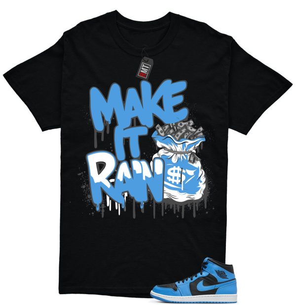 University Blue 1s Match T-shirt, Make It Rain Tee Matching Mid University Blue Air 1 Black White Jezsport.com