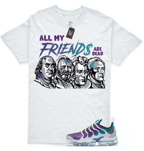 Air Max Vapormax Plus Grape Fierce Purple White Match T-shirt, All My Friend Are Dead Jezsport.com