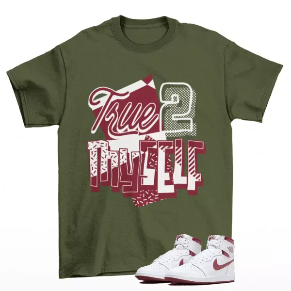 Stay True Shirt Green to Match Jordan 1 High 85 Metallic Burgundy BQ4422-161 Jezsport.com