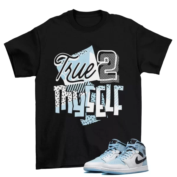 Stay True Shirt Black to Match Jordan 1 Mid SE Ice Blue / DV1308-104 Jezsport.com