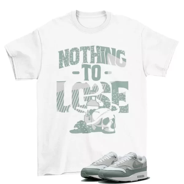 Nothing to Lose Shirt to Match Air Max 1 White Mica Green DZ4549-100 Jezsport.com